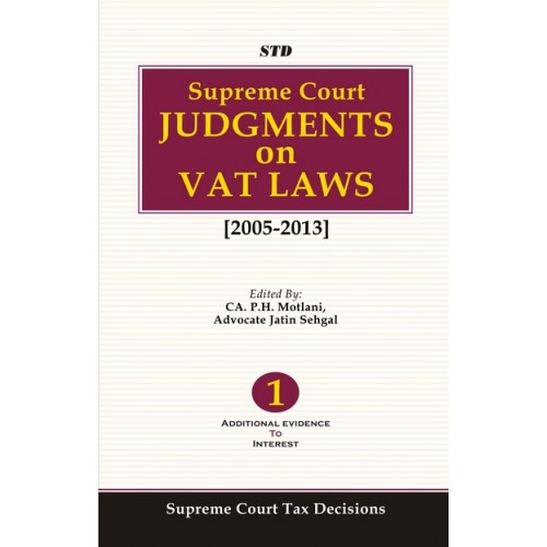 Supreme Court Judgments On VAT Laws (Set of 2 Volumes) [2005-2013] [HB] by CA. P.H. Motlani